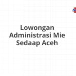 Lowongan Administrasi Mie Sedaap Aceh