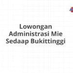 Lowongan Administrasi Mie Sedaap Bukittinggi