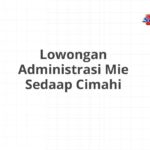 Lowongan Administrasi Mie Sedaap Cimahi