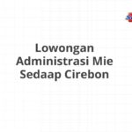 Lowongan Administrasi Mie Sedaap Cirebon