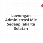 Lowongan Administrasi Mie Sedaap Jakarta Selatan