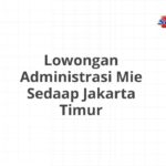 Lowongan Administrasi Mie Sedaap Jakarta Timur