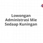 Lowongan Administrasi Mie Sedaap Kuningan