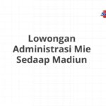 Lowongan Administrasi Mie Sedaap Madiun