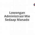 Lowongan Administrasi Mie Sedaap Manado