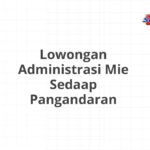 Lowongan Administrasi Mie Sedaap Pangandaran