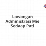 Lowongan Administrasi Mie Sedaap Pati