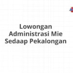 Lowongan Administrasi Mie Sedaap Pekalongan