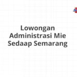 Lowongan Administrasi Mie Sedaap Semarang