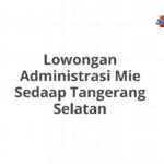 Lowongan Administrasi Mie Sedaap Tangerang Selatan