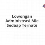 Lowongan Administrasi Mie Sedaap Ternate