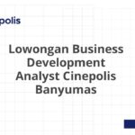 Lowongan Business Development Analyst Cinepolis Banyumas