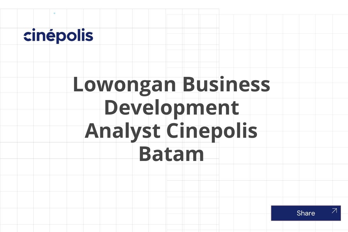 Lowongan Business Development Analyst Cinepolis Batam