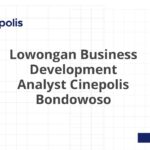 Lowongan Business Development Analyst Cinepolis Bondowoso