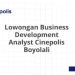 Lowongan Business Development Analyst Cinepolis Boyolali