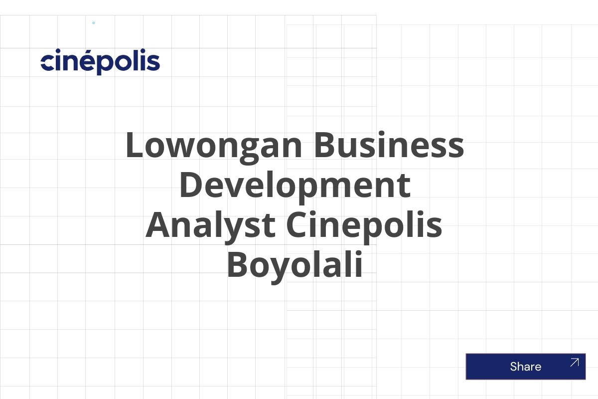 Lowongan Business Development Analyst Cinepolis Boyolali