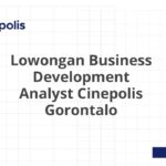 Lowongan Business Development Analyst Cinepolis Gorontalo