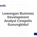 Lowongan Business Development Analyst Cinepolis Gunungkidul