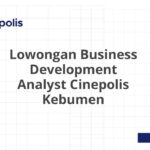 Lowongan Business Development Analyst Cinepolis Kebumen