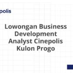 Lowongan Business Development Analyst Cinepolis Kulon Progo