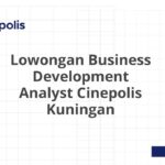 Lowongan Business Development Analyst Cinepolis Kuningan