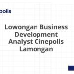 Lowongan Business Development Analyst Cinepolis Lamongan