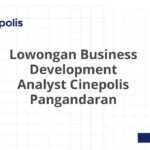 Lowongan Business Development Analyst Cinepolis Pangandaran