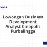 Lowongan Business Development Analyst Cinepolis Purbalingga