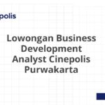 Lowongan Business Development Analyst Cinepolis Purwakarta