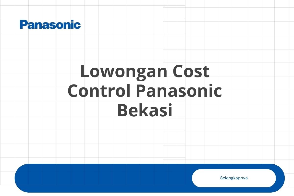 Lowongan Cost Control Panasonic Bekasi