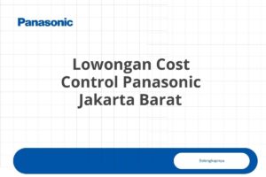 Lowongan Cost Control Panasonic Jakarta Barat