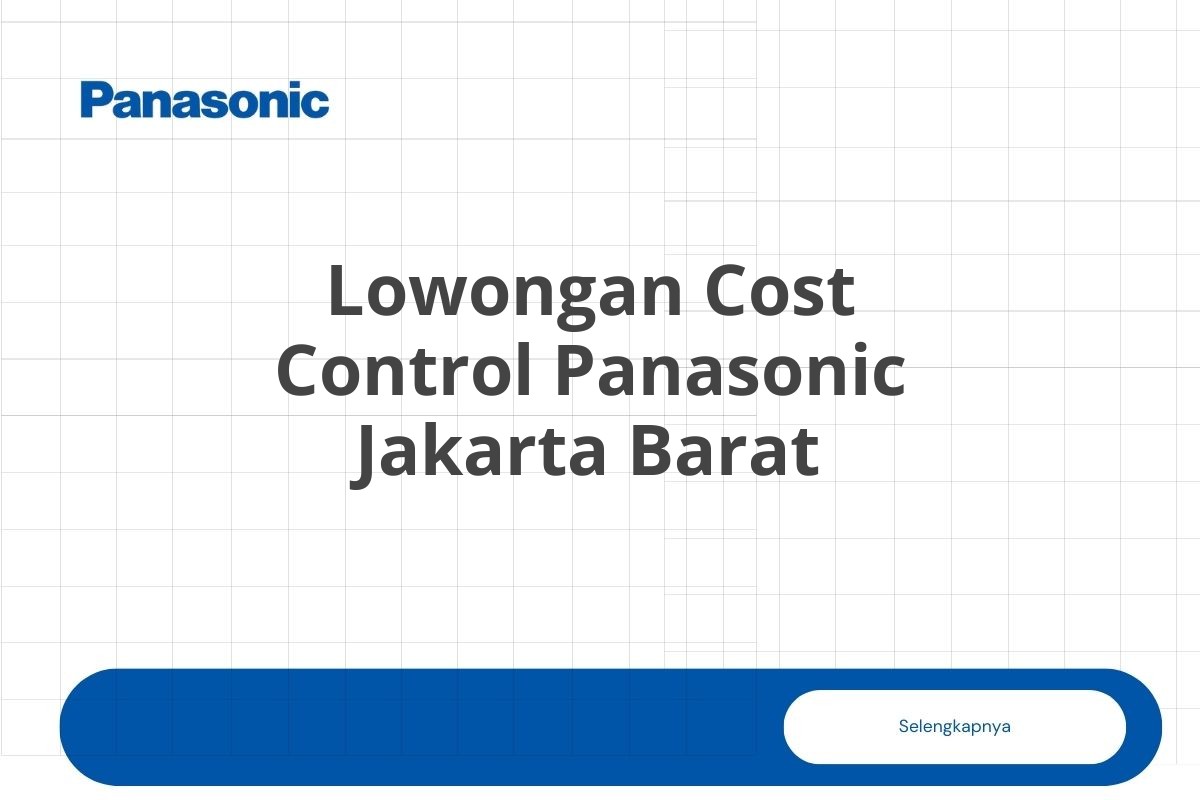 Lowongan Cost Control Panasonic Jakarta Barat