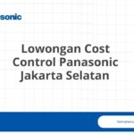 Lowongan Cost Control Panasonic Jakarta Selatan