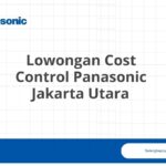Lowongan Cost Control Panasonic Jakarta Utara