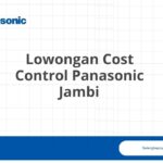 Lowongan Cost Control Panasonic Jambi