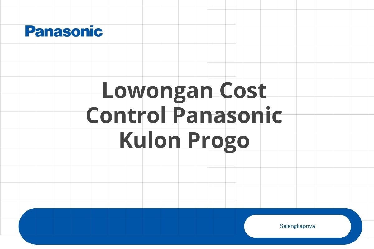 Lowongan Cost Control Panasonic Kulon Progo