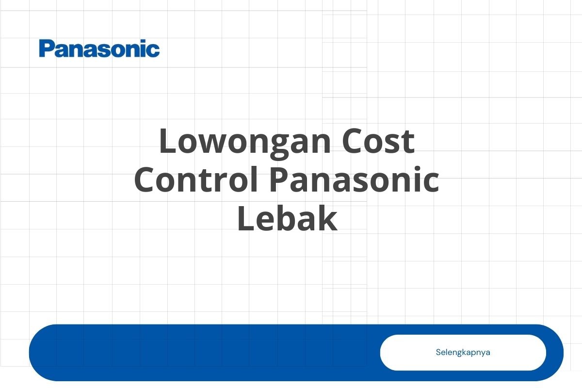 Lowongan Cost Control Panasonic Lebak