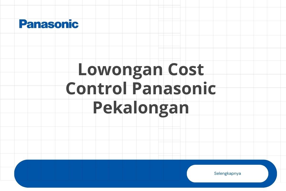 Lowongan Cost Control Panasonic Pekalongan