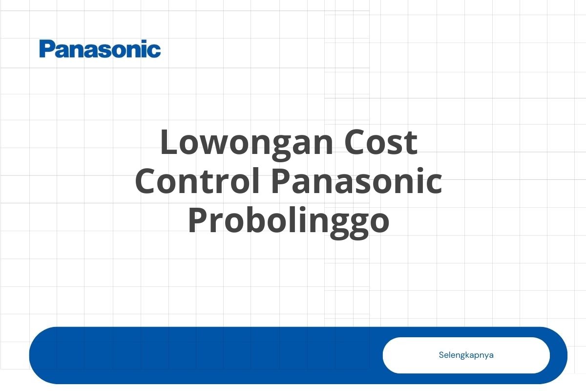 Lowongan Cost Control Panasonic Probolinggo