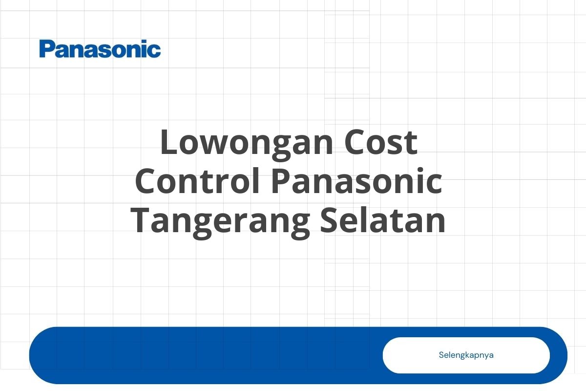 Lowongan Cost Control Panasonic Tangerang Selatan