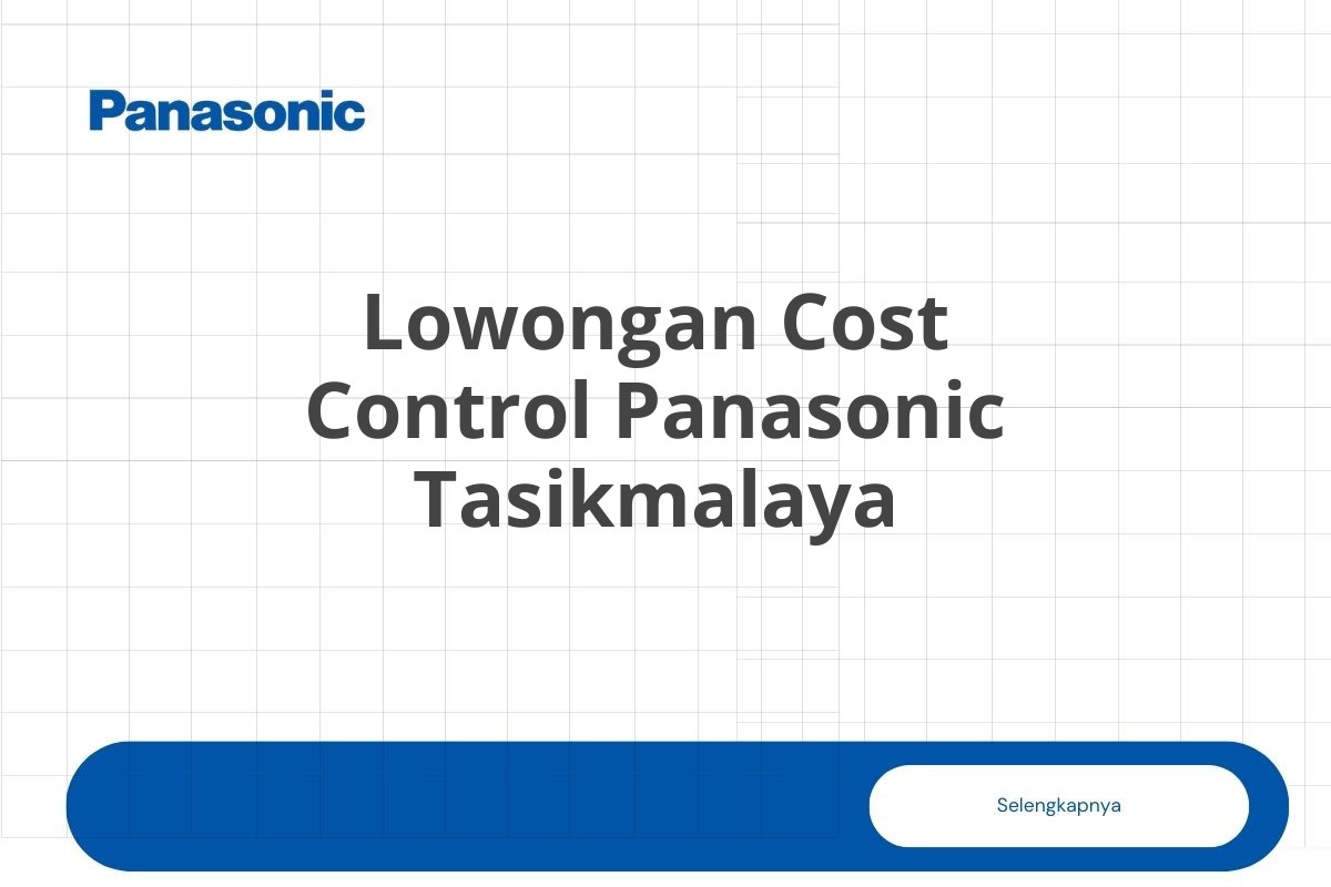 Lowongan Cost Control Panasonic Tasikmalaya