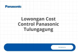 Lowongan Cost Control Panasonic Tulungagung