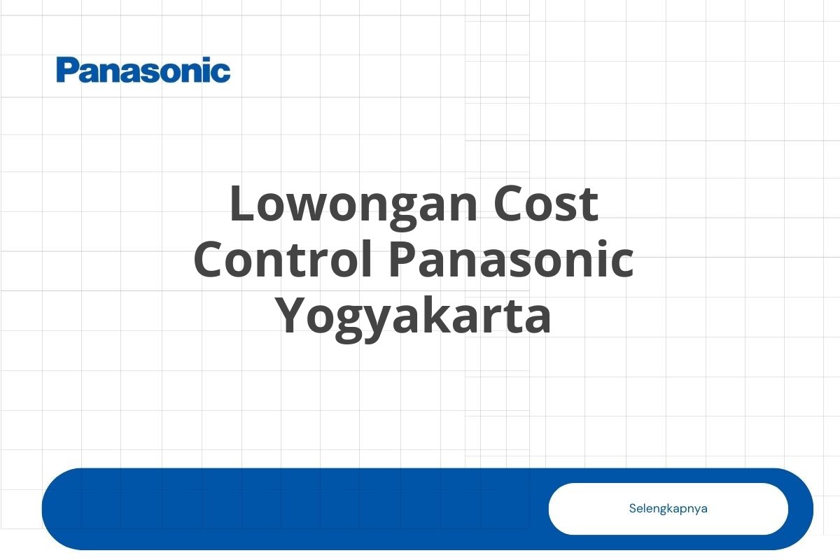 Lowongan Cost Control Panasonic Yogyakarta