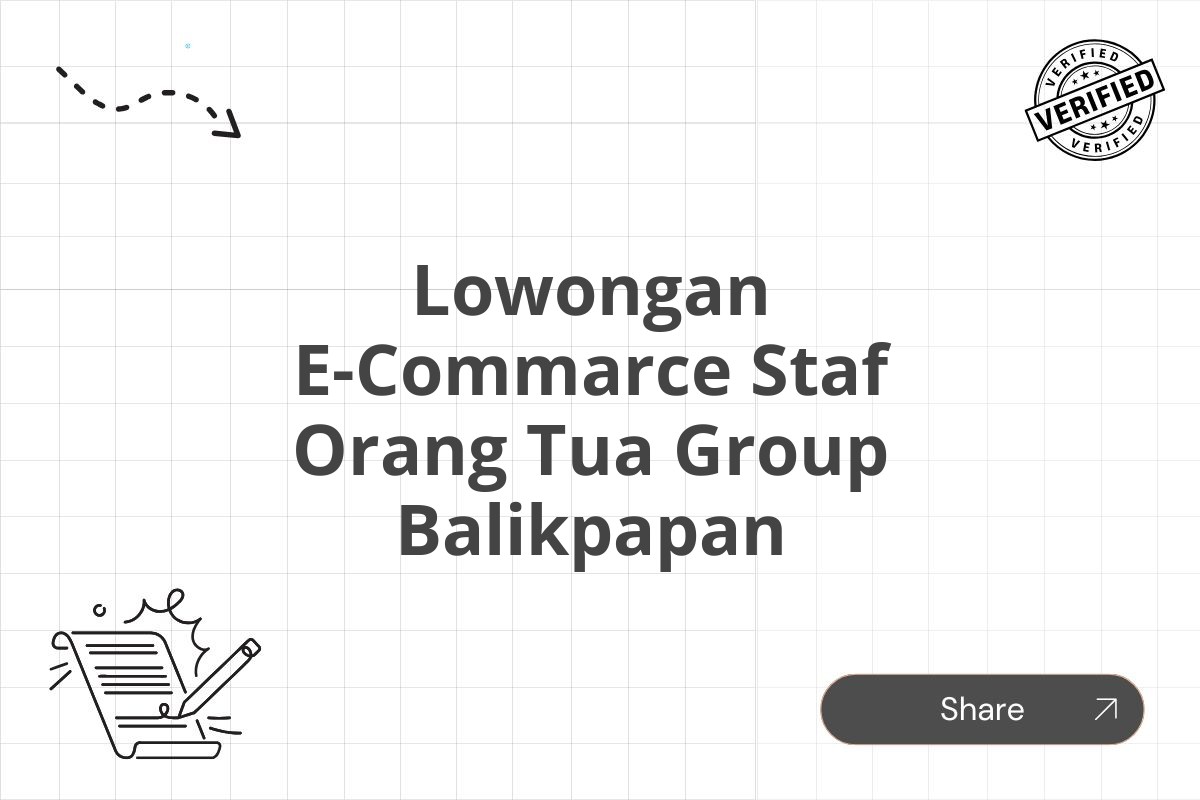 Lowongan E-Commarce Staf Orang Tua Group Balikpapan