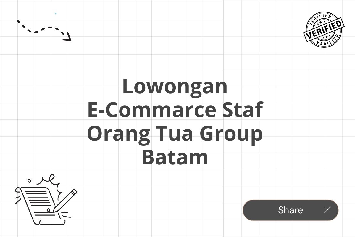 Lowongan E-Commarce Staf Orang Tua Group Batam