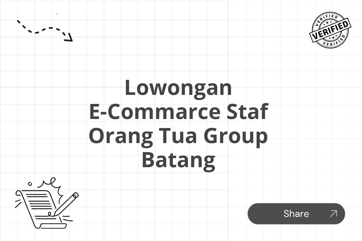 Lowongan E-Commarce Staf Orang Tua Group Batang