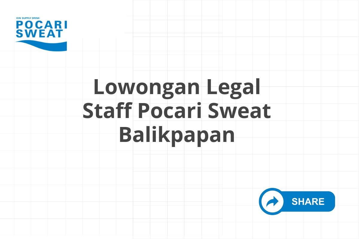 Lowongan Legal Staff Pocari Sweat Balikpapan