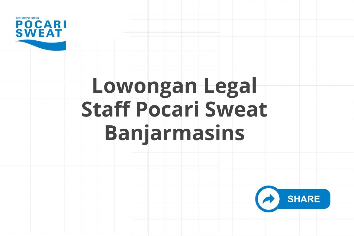 Lowongan Legal Staff Pocari Sweat Banjarmasins