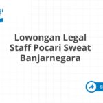 Lowongan Legal Staff Pocari Sweat Banjarnegara