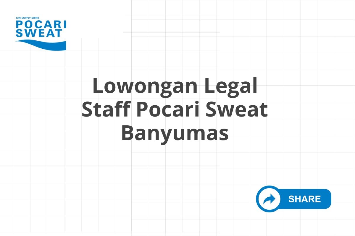 Lowongan Legal Staff Pocari Sweat Banyumas